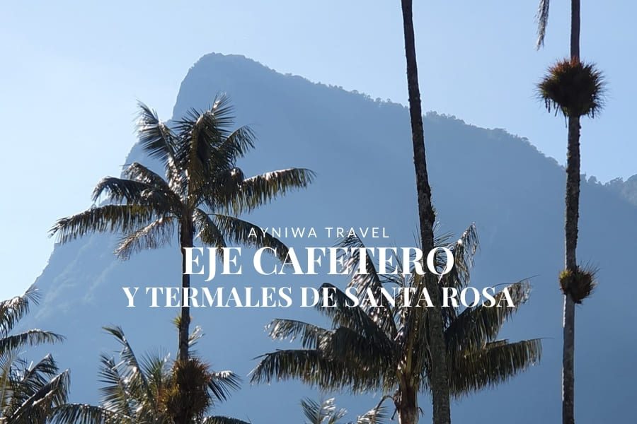 EJE CAFETERO Y TERMALES DE SANTA ROSA | Plan 3 Días